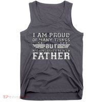 Proud Of Many Things Nothing Beats Being A Father Tank Top