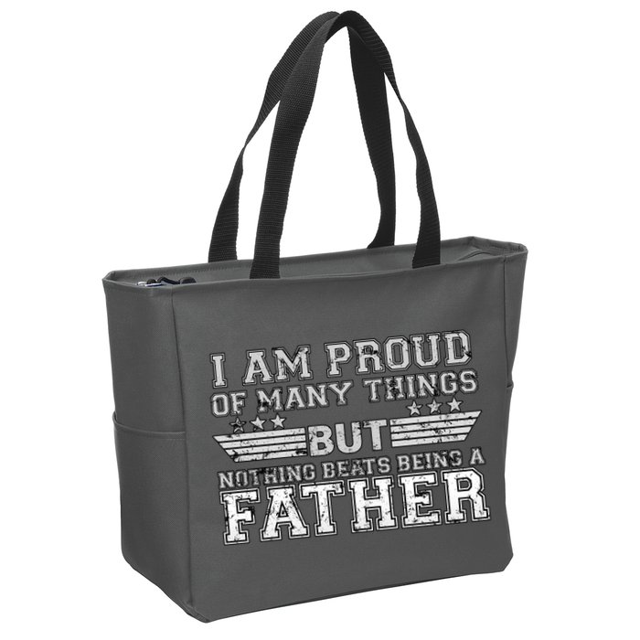 Proud Of Many Things Nothing Beats Being A Father Zip Tote Bag
