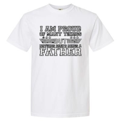 Proud Of Many Things Nothing Beats Being A Father Garment-Dyed Heavyweight T-Shirt