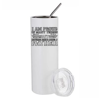 Proud Of Many Things Nothing Beats Being A Father Stainless Steel Tumbler