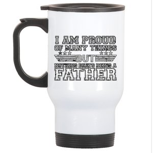 Proud Of Many Things Nothing Beats Being A Father Stainless Steel Travel Mug