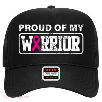 Proud Of My Warrior Breast Cancer High Crown Mesh Back Trucker Hat