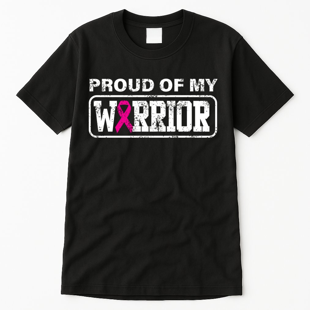 Proud Of My Warrior Breast Cancer Tall T-Shirt