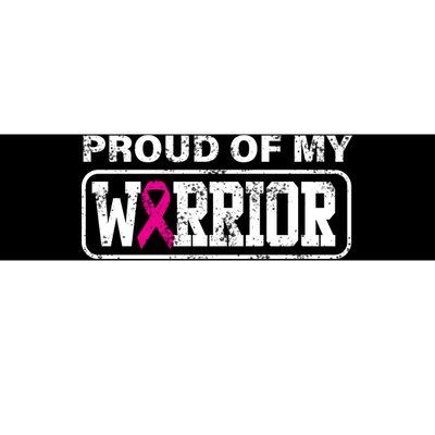 Proud Of My Warrior Breast Cancer Bumper Sticker