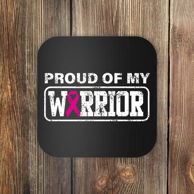 Proud Of My Warrior Breast Cancer Coaster