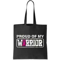 Proud Of My Warrior Breast Cancer Tote Bag