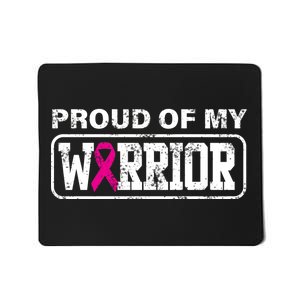 Proud Of My Warrior Breast Cancer Mousepad