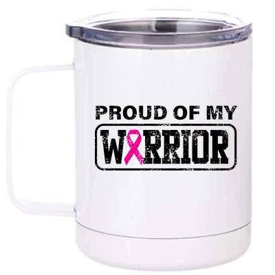 Proud Of My Warrior Breast Cancer 12 oz Stainless Steel Tumbler Cup