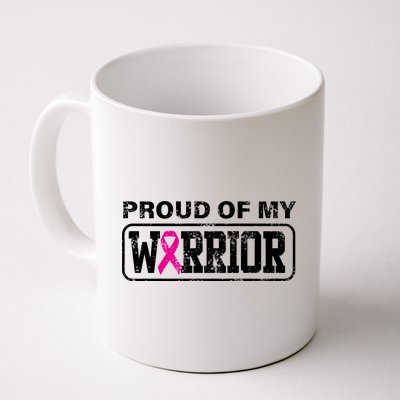 Proud Of My Warrior Breast Cancer Coffee Mug