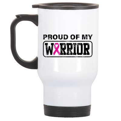 Proud Of My Warrior Breast Cancer Stainless Steel Travel Mug