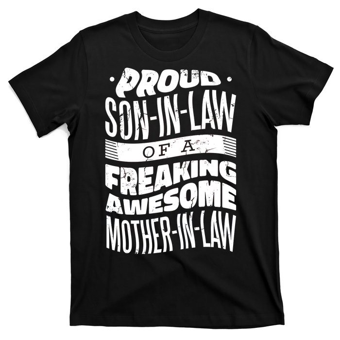 Proud Son-In-Law Of A Freaking Awesome Mother In Law T-Shirt