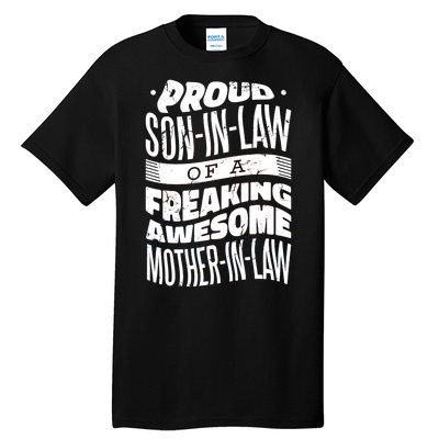 Proud Son-In-Law Of A Freaking Awesome Mother In Law Tall T-Shirt