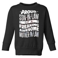 Proud Son-In-Law Of A Freaking Awesome Mother In Law Toddler Sweatshirt