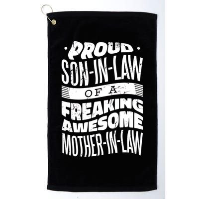 Proud Son-In-Law Of A Freaking Awesome Mother In Law Golf Towel