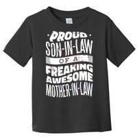 Proud Son-In-Law Of A Freaking Awesome Mother In Law Toddler T-Shirt