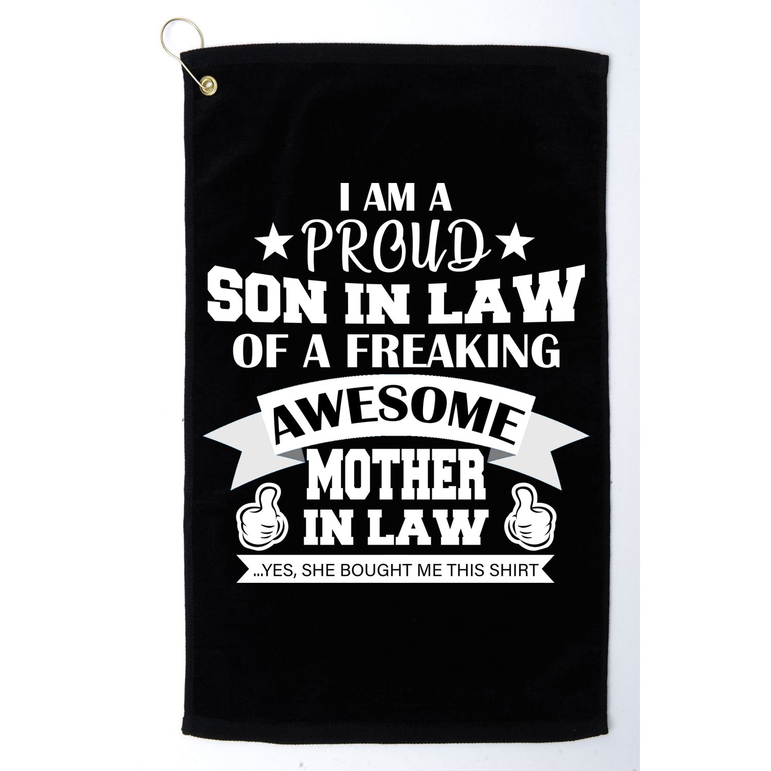 Proud Son In Law Of An Awesome Mother in Law Golf Towel
