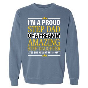 Proud Step Dad Of An Amazing Step Daughter Garment-Dyed Sweatshirt