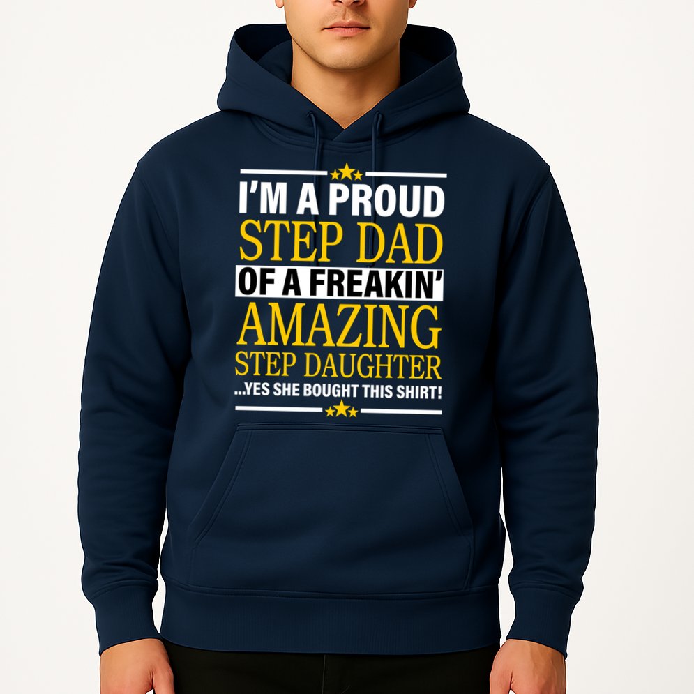 Proud Step Dad Of An Amazing Step Daughter Hoodie