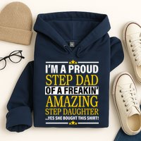 Proud Step Dad Of An Amazing Step Daughter Hoodie