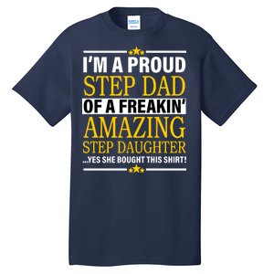 Proud Step Dad Of An Amazing Step Daughter Tall T-Shirt