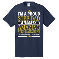 Proud Step Dad Of An Amazing Step Daughter Tall T-Shirt