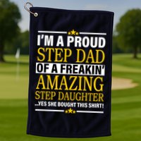 Proud Step Dad Of An Amazing Step Daughter Golf Towel