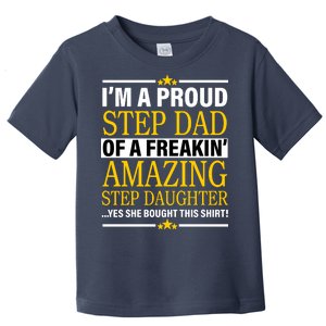 Proud Step Dad Of An Amazing Step Daughter Toddler T-Shirt