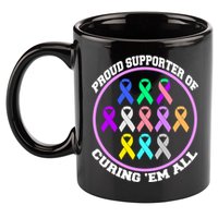 Proud Supporter Of Curing Them All 11oz C Handle Ceramic Mug