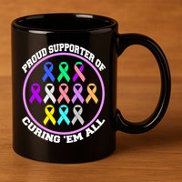 Proud Supporter Of Curing Them All 11oz C Handle Ceramic Mug
