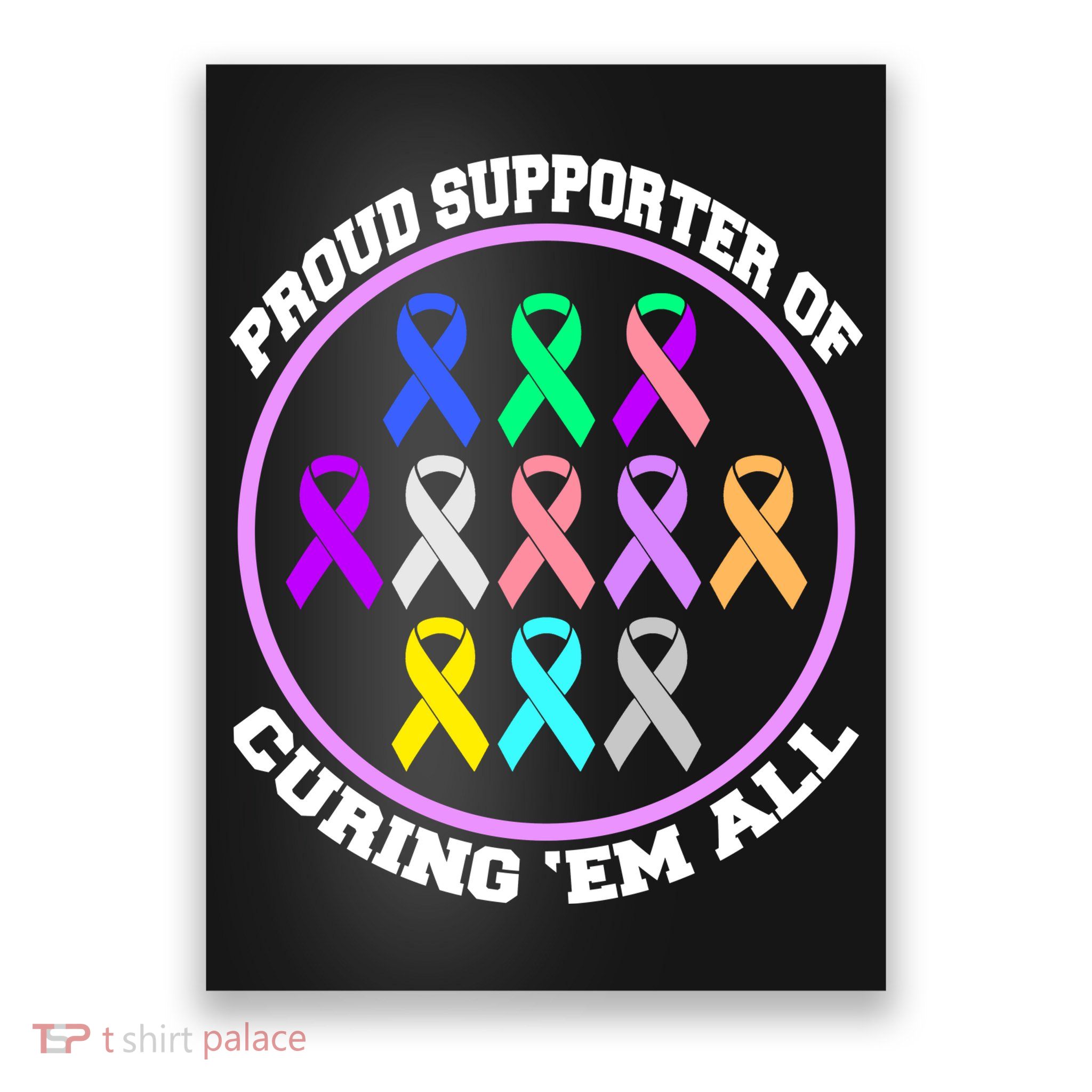 Proud Supporter Of Curing Them All Poster