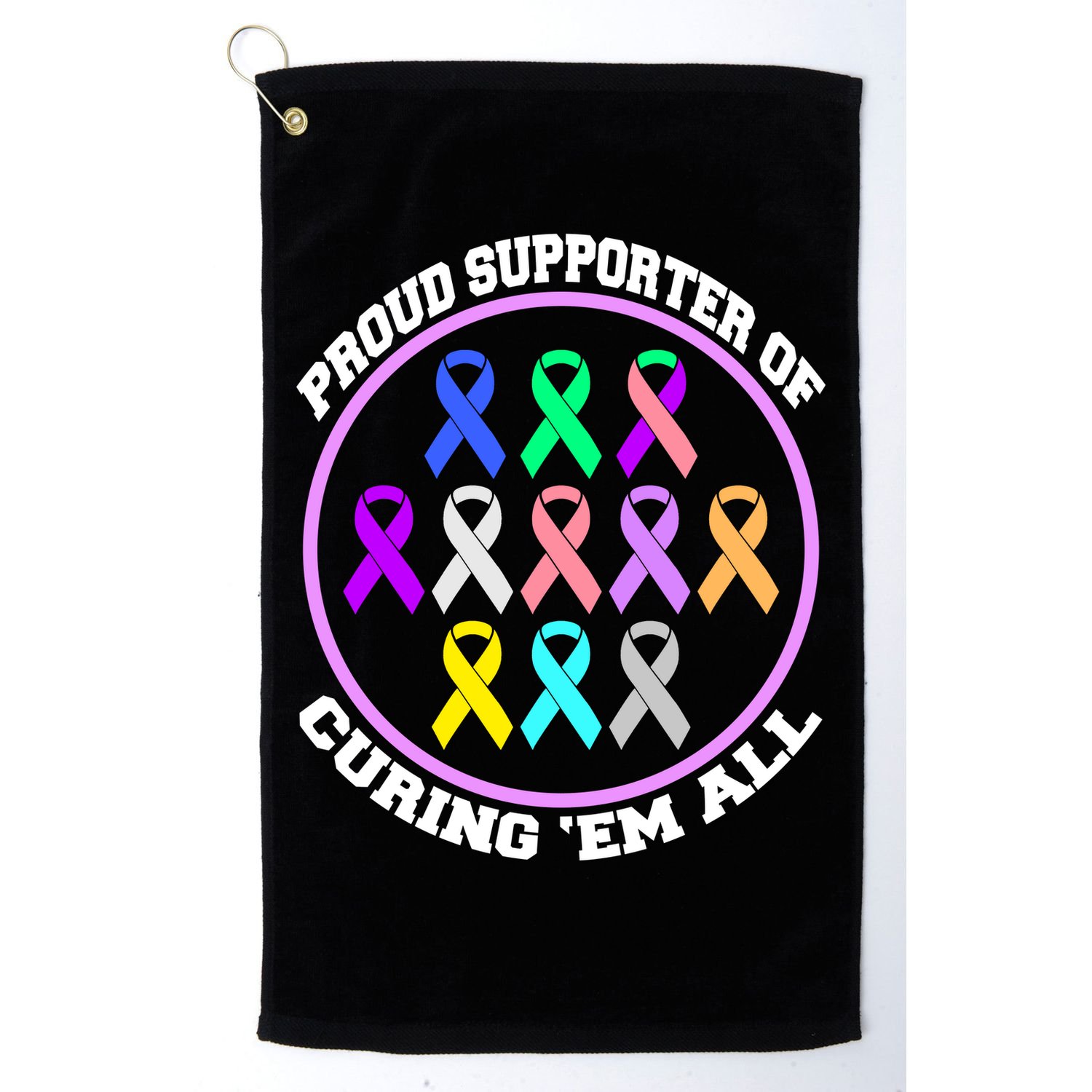 Proud Supporter Of Curing Them All Golf Towel
