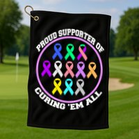 Proud Supporter Of Curing Them All Golf Towel