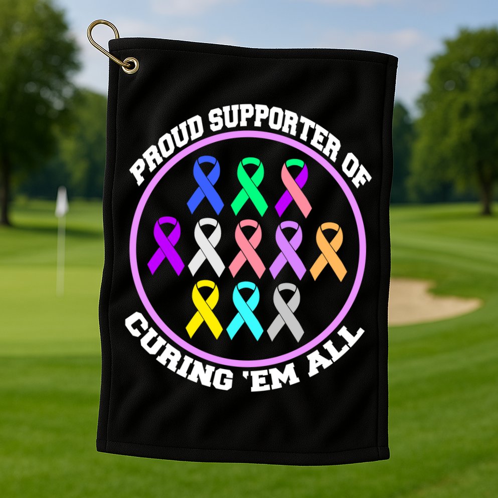 Proud Supporter Of Curing Them All Golf Towel