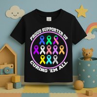Proud Supporter Of Curing Them All Toddler T-Shirt