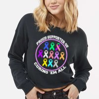 Proud Supporter Of Curing Them All Cropped Pullover Crew