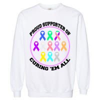 Proud Supporter Of Curing Them All Garment-Dyed Sweatshirt
