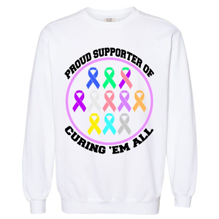 Proud Supporter Of Curing Them All Garment-Dyed Sweatshirt