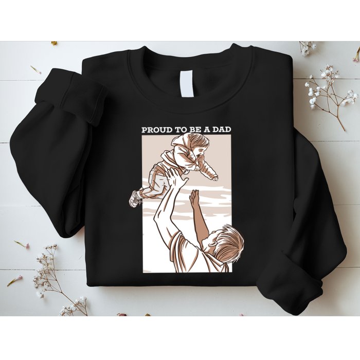 Proud To Be A Dad Sweatshirt
