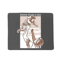 Proud To Be A Dad Mousepad