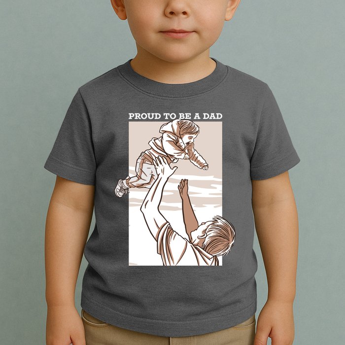Proud To Be A Dad Toddler T-Shirt