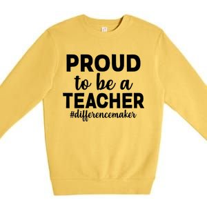 Proud To Be A Teacher #differencemaker Premium Crewneck Sweatshirt