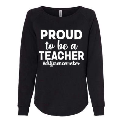 Proud To Be A Teacher #differencemaker Womens California Wash Sweatshirt