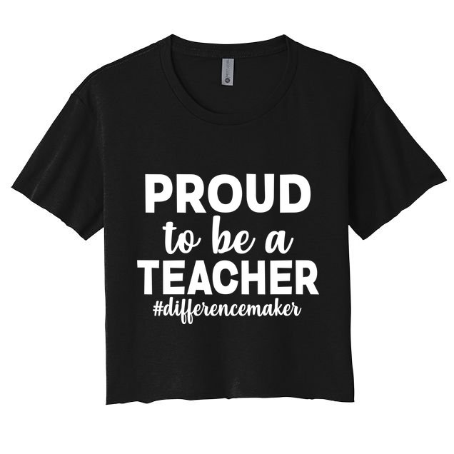 Proud To Be A Teacher #differencemaker Crop Top