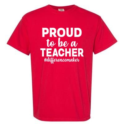 Proud To Be A Teacher #differencemaker Garment-Dyed Heavyweight T-Shirt