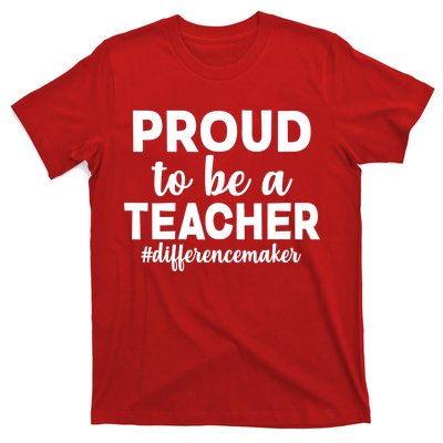 Proud To Be A Teacher #differencemaker T-Shirt