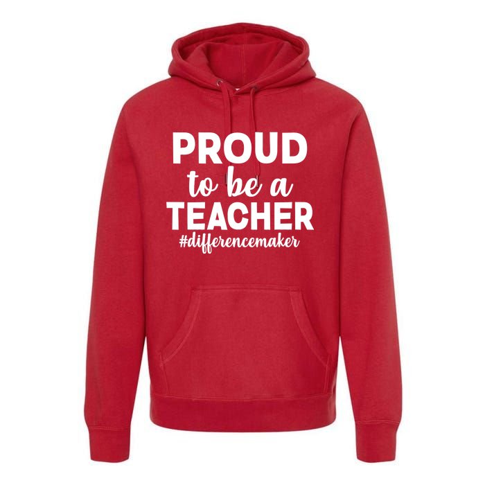 Proud To Be A Teacher #differencemaker Premium Hoodie