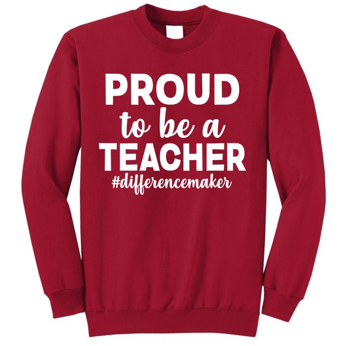 Proud To Be A Teacher #differencemaker Tall Sweatshirt