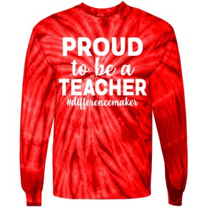 Proud To Be A Teacher #differencemaker Tie-Dye Long Sleeve Shirt