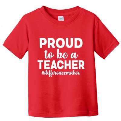 Proud To Be A Teacher #differencemaker Toddler T-Shirt