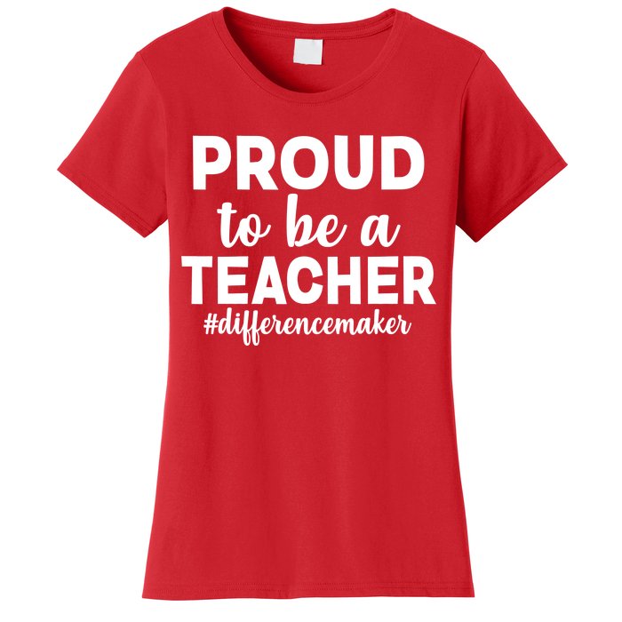 Proud To Be A Teacher #differencemaker Women's T-Shirt